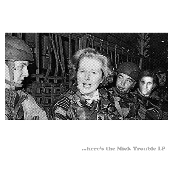 Mick Trouble LP - Here'S The Mick Trouble Lp | Buy Now For 29.99