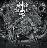 Shed The Skin LP - The Forbidden Arts | Buy Now For 41.99