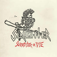 Slaughter LP - Surrender Or Die | Buy Now For 59.99