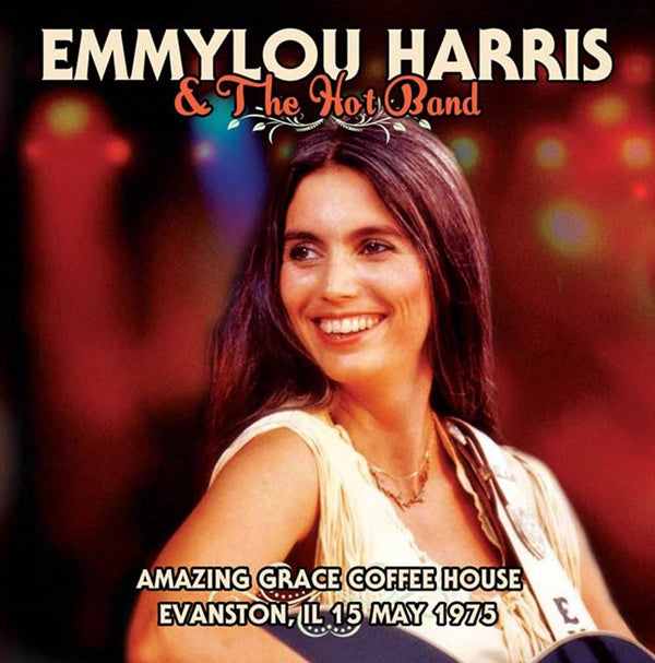 Emmylou Harris & The Hot Band LP - Amazing Grace Coffee House Evanston, Il 15 May 1975 | Buy Now For 41.99