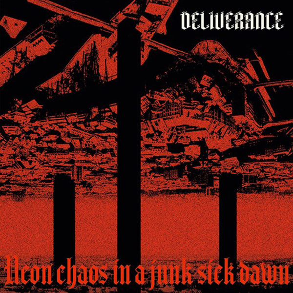 Deliverance LP - Neon Chaos In A Junk-Sick Dawn