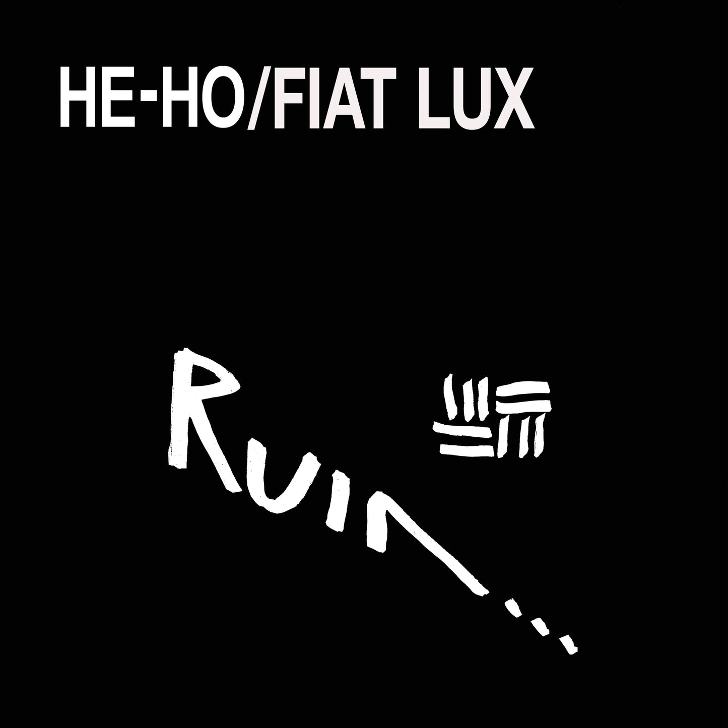Ruin LP - He-Ho / Fiat Lux