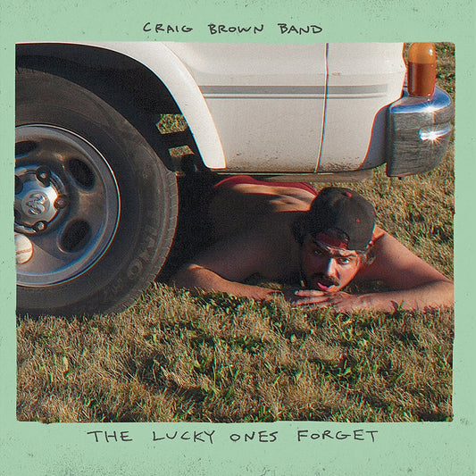 Craig Brown Band LP - The Lucky Ones Forget
