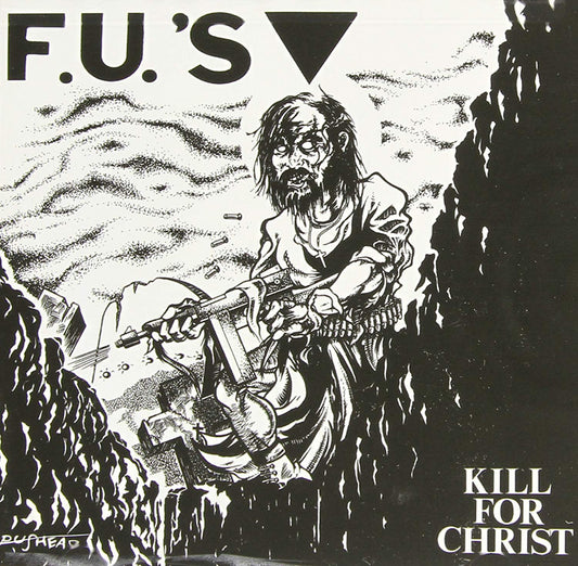 F.U.'S LP - Kill For Christ | Buy Now For 29.99