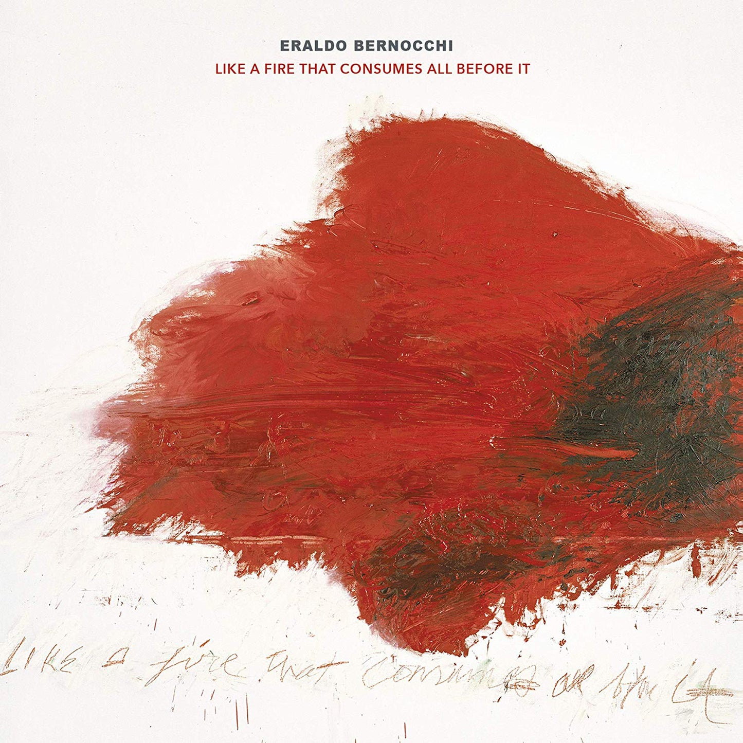 Eraldo Bernocchi LP - Like A Fire That Consumes All Before It