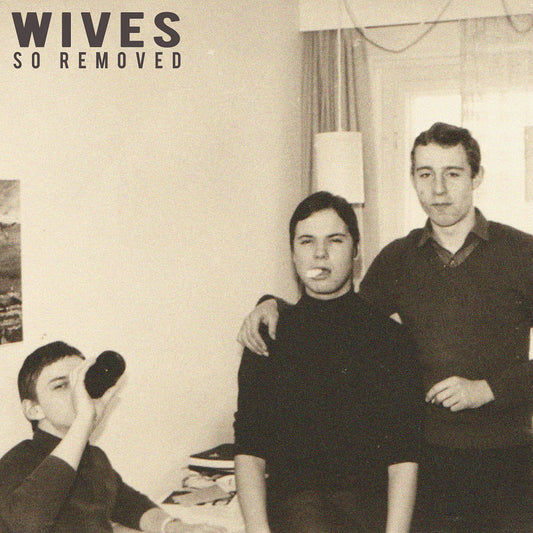 Wives LP - So Removed