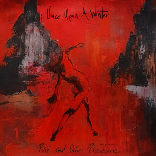 Once Upon A Winter LP - Pain And Other Pleasures (Transparent Red Vinyl)