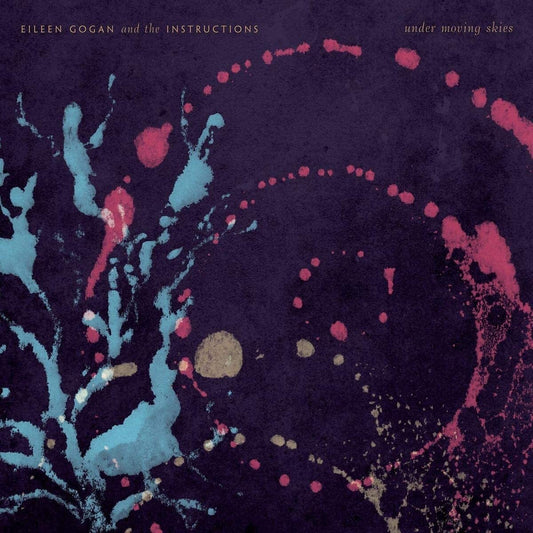 Eileen Gogan And The Instructions LP - Under Moving Skies