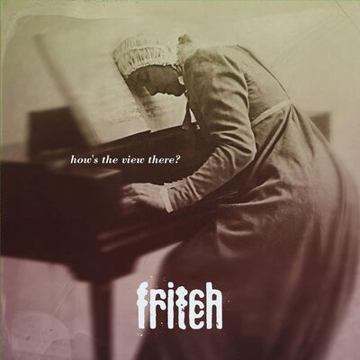 Fritch LP - How's the View There?: | Buy Now For 39.99