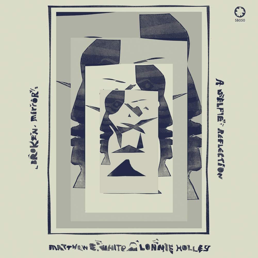 Matthew E. White & Lonnie Holley LP - Broken Mirror: A Selfie Reflection