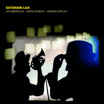 Jac Berrocal, David Fenech, Vincent Epplay LP - Exterior Lux: | Buy Now For 44.99