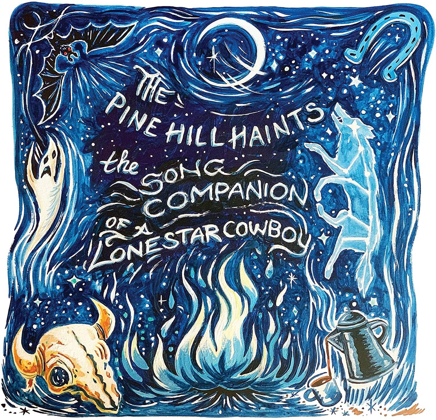 Pine Hill Haints LP - The Song Companion Of A Lonestar Cowboy
