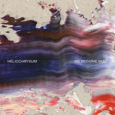 Heliochrysum LP - We Become Mist