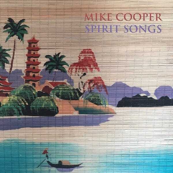 Mike Cooper LP - Spirit Songs
