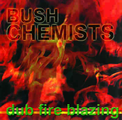 Bush Chemists The LP - Dub Fire Blazing