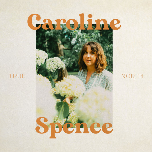 Caroline Spence LP - True North