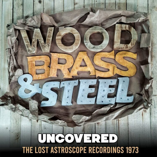 Wood Brass & Steel LP - Uncovered