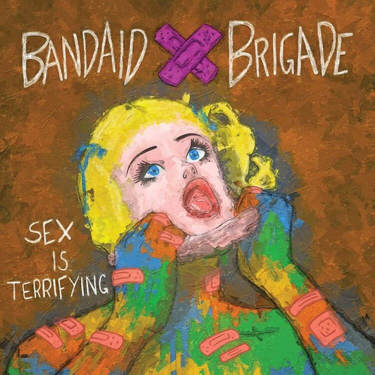 Bandaid Brigade LP - Sex Is Terrifying