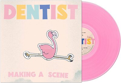 Dentist LP - Making A Scene