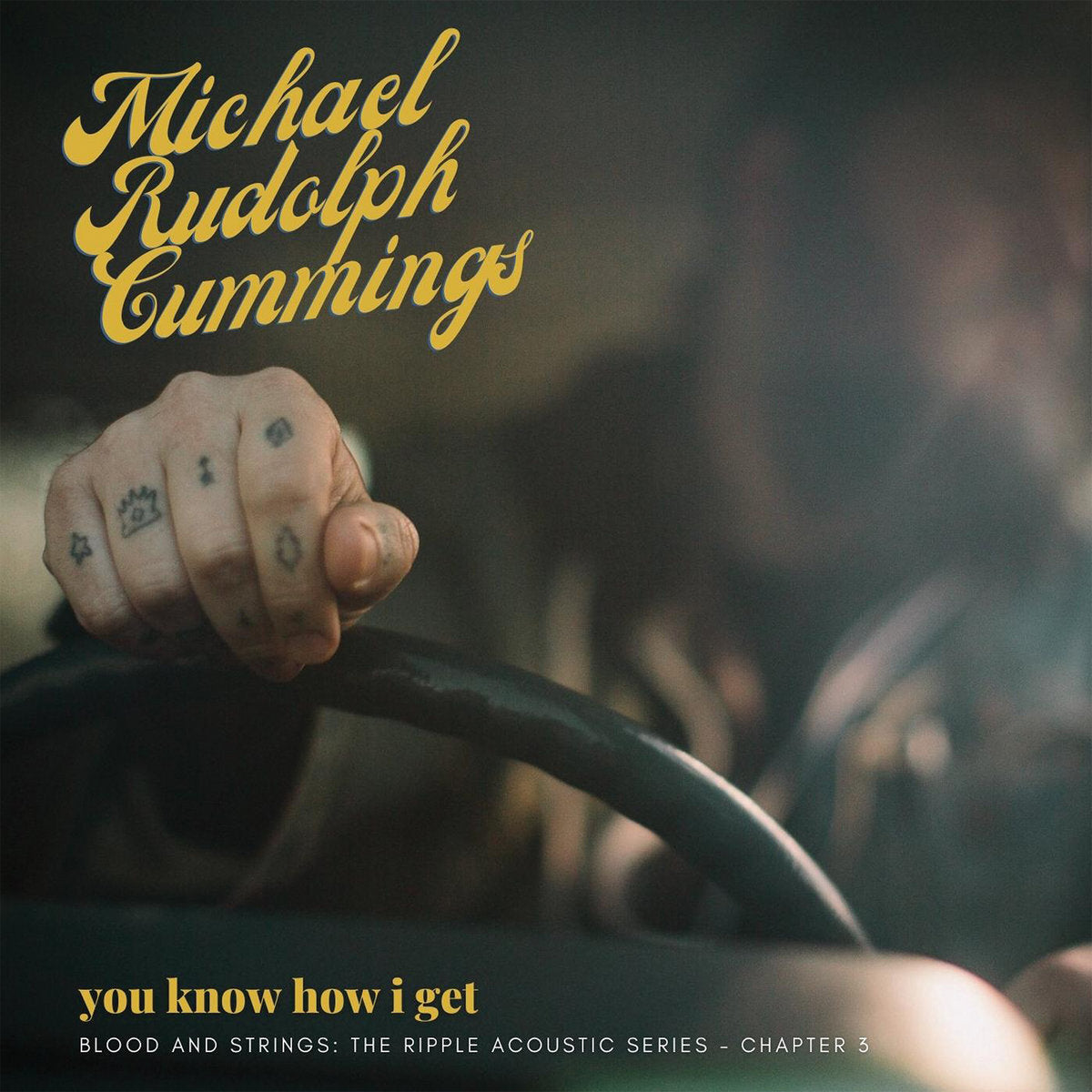 Michael Rudolph Cummings LP - You Know How I Get: Blood And Strings: The Ripple Acoustic Series Chapter 3 | Buy Now For 37.99