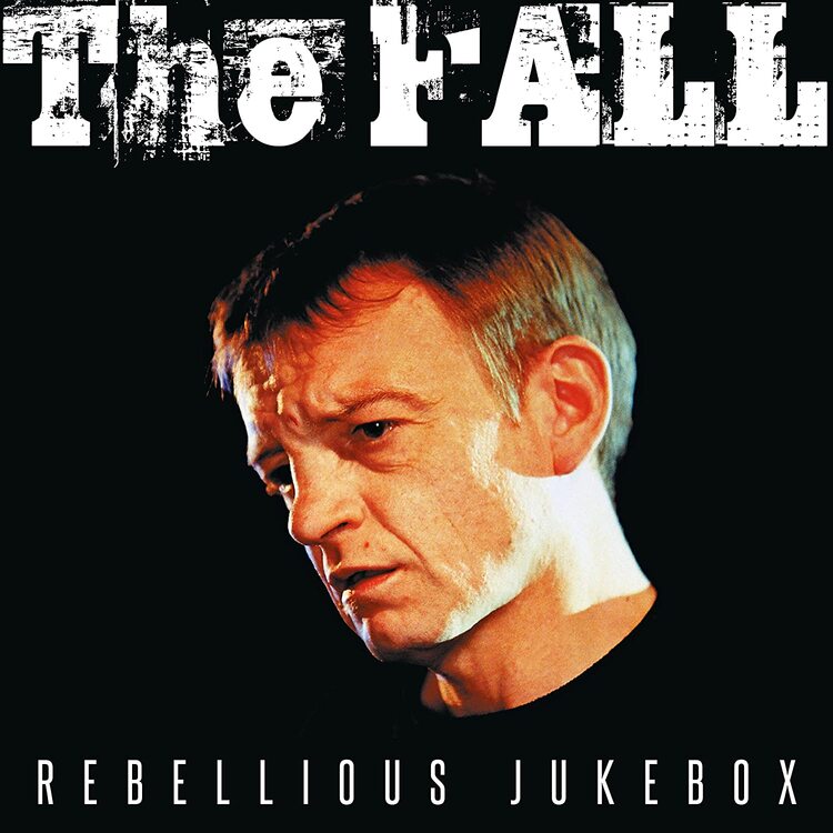 The Fall LP - Rebellious Jukebox