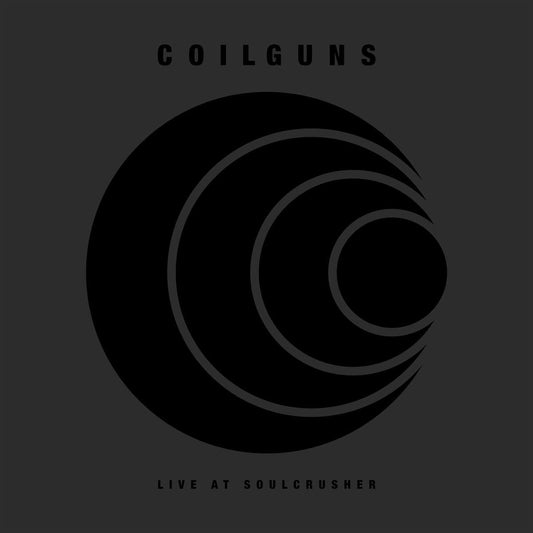 Coilguns LP - Live At Soulcrusher | Buy Now For 44.99