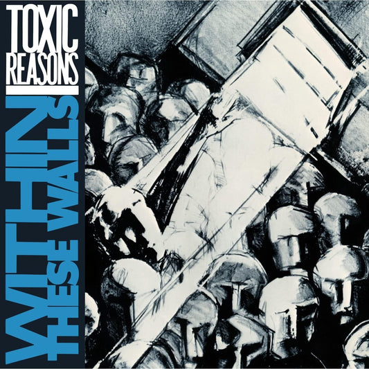 Toxic Reasons LP - Within These Walls (Blue Vinyl) | Buy Now For 22.99