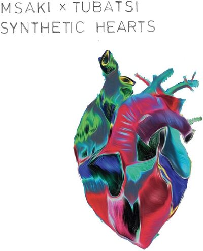 Msaki x Tubatsi LP - Synthetic Hearts | Buy Now For 44.99