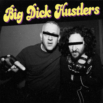 Big Dick Hustlers LP - Bitches & Ho's/Just a Friend | Buy Now For 24.99