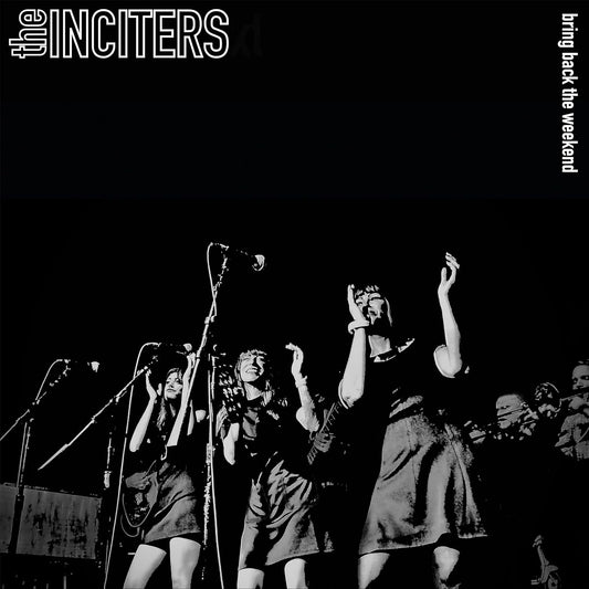 Inciters, The LP - Bring Back The Weekend (Coloured Vinyl) | Buy Now For 34.99