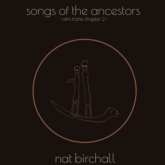 Nat Birchall LP - Song Of The Ancestors - Afro Trane Chapter 2