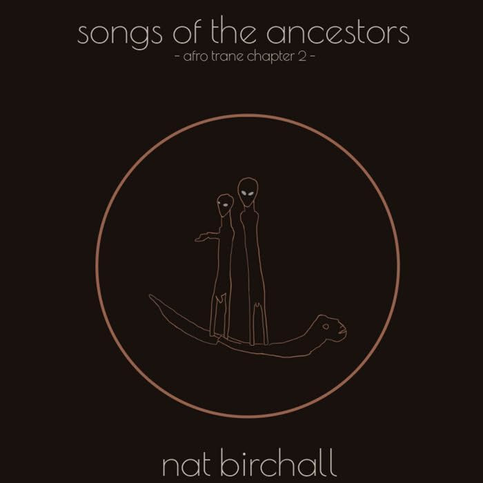 Nat Birchall LP - Song Of The Ancestors - Afro Trane Chapter 2