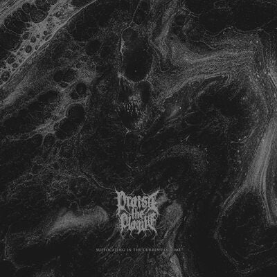 Praise the Plague LP - Suffocating in the Current of Time | Buy Now For 39.99