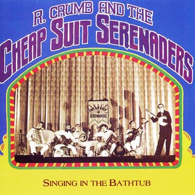 Robert Crumb and His Cheap Suit Serenaders LP - Singing in the Bathtub | Buy Now For 44.99