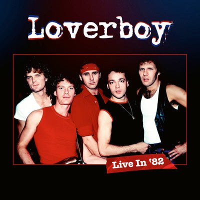 Loverboy LP - Live in '82 | Buy Now For 44.99