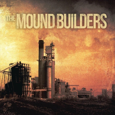 The Mound Builders LP - The Mound Builders | Buy Now For 39.99
