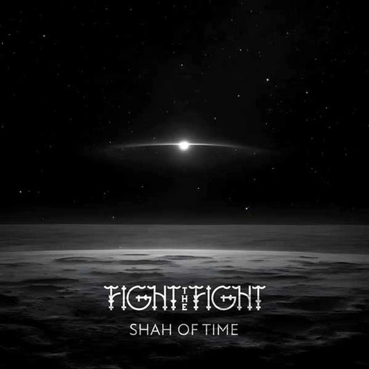 Fight The Fight LP - Shah Of Time | Buy Now For 39.99