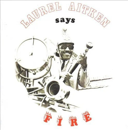 Laurel Aitken LP - Laurel Says Fire