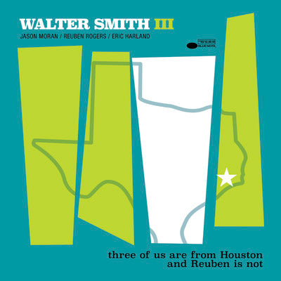 Walter Smith III LP - Three of Us Are from Houston and Reuben Is Not | Buy Now For 44.99