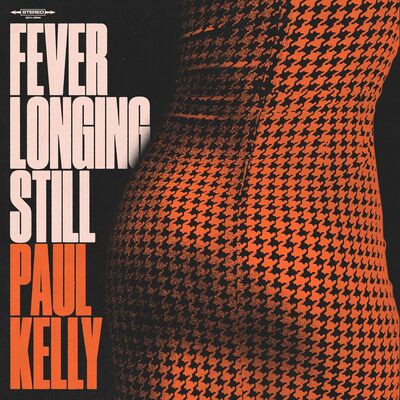 Paul Kelly LP - Fever Longing Still