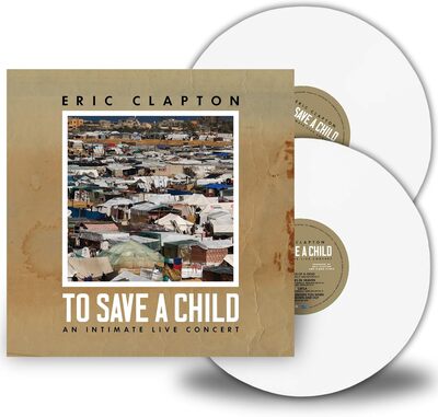 Eric Clapton LP - To Save a Child: An Intimate Live Concert | Buy Now For 54.99