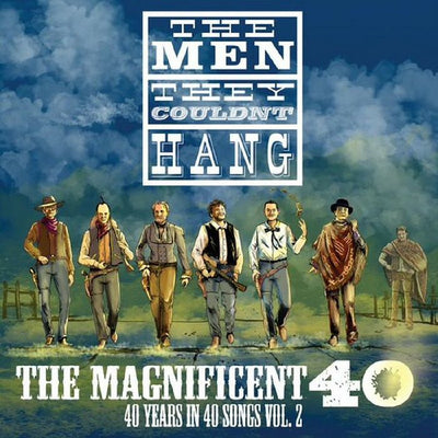 The Men They Couldn't Hang LP - The Magnificent 40- Volume 2 | Buy Now For 59.99