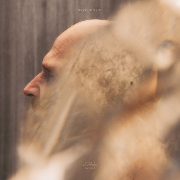 Psychonaut LP - Violate Consensus Reality | Buy Now For 50.99