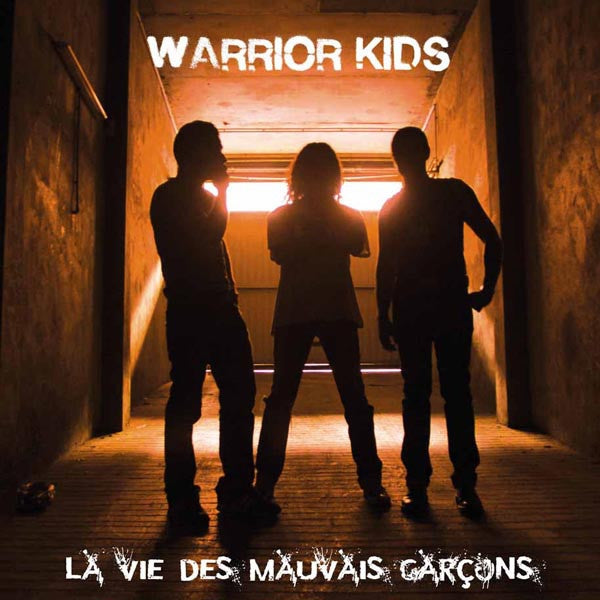 Warrior Kids LP - La Vie Des Mauvaise Garcons | Buy Now For 22.99