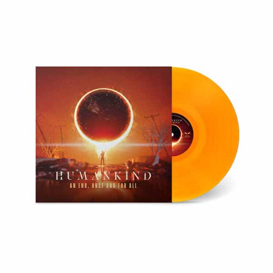 Humankind LP - An End, Once And For All (Transparent Orange Vinyl) | Buy Now For 56.99