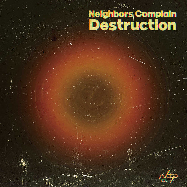 Neighbors Complain LP - Destruction | Buy Now For 35.99