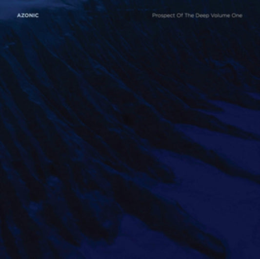 Azonic LP - Prospect Of The Deep Volume One