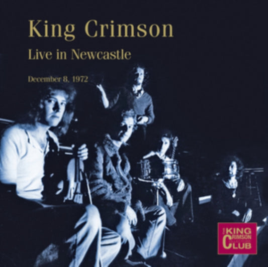 King Crimson CD - Live In Newcastle. 8th December 19 72