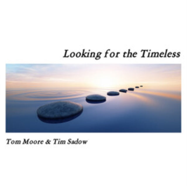 Tom Moore & Tim Sadow CD - Looking For The Timeless