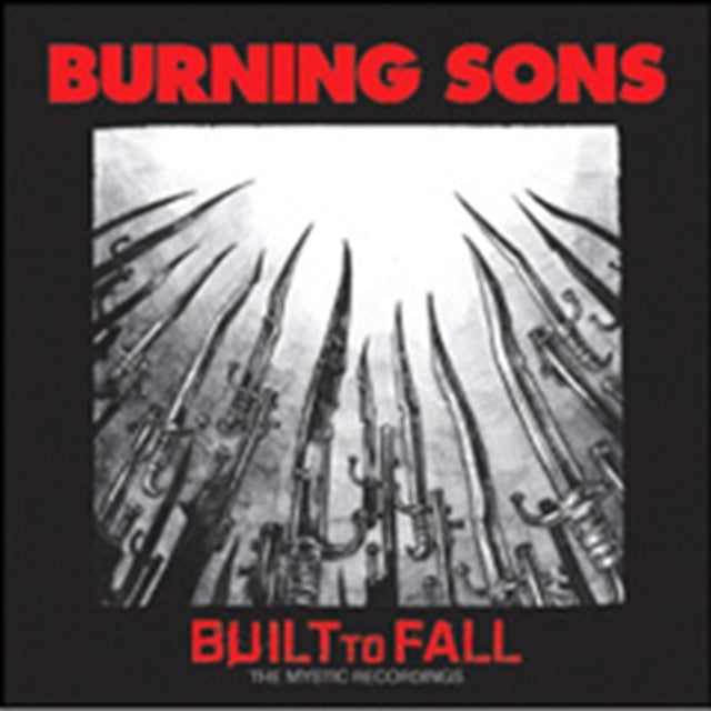 Burning Sons CD - Built To Fall: The Mystic Recordings